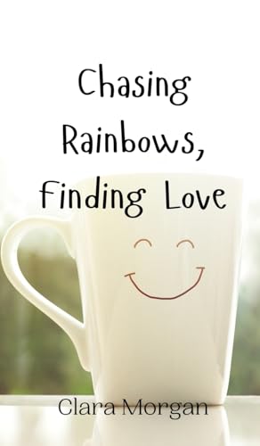 Chasing Rainbows, Finding Love von Creative Arts Management OÜ