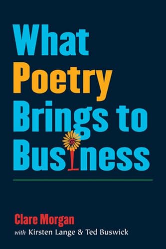 What Poetry Brings to Business von University of Michigan Press