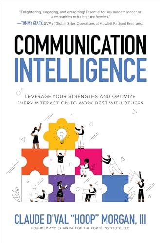 Communication Intelligence: Leverage Your Strengths and Optimize Every Interaction to Work Best With Others von McGraw-Hill Education