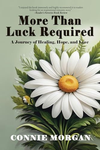 More Than Luck Required: A Journey of Healing, Hope, and Love More Than Luck Required: A Journey of Healing, Hope, and Love von Black Rose Writing