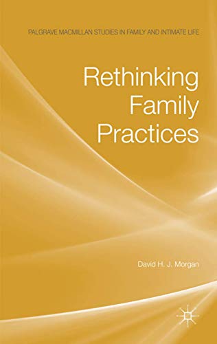 Rethinking Family Practices (Palgrave Macmillan Studies in Family and Intimate Life) von MACMILLAN