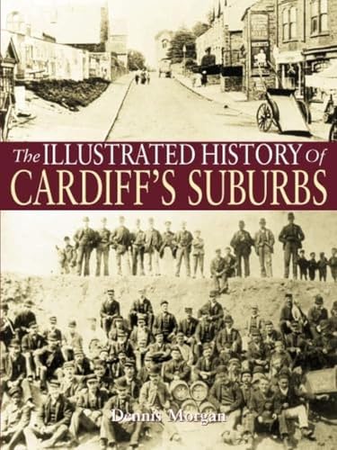 The Illustrated History of Cardiff's Suburbs von DB Publishing