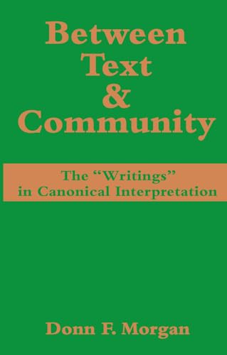 Between Text & Community: The ''Writings'' in Canonical Interpretation