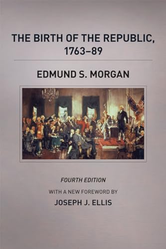 The Birth of the Republic, 1763-89, Fourth Edition (The Chicago History of American Civilization) von University of Chicago Press