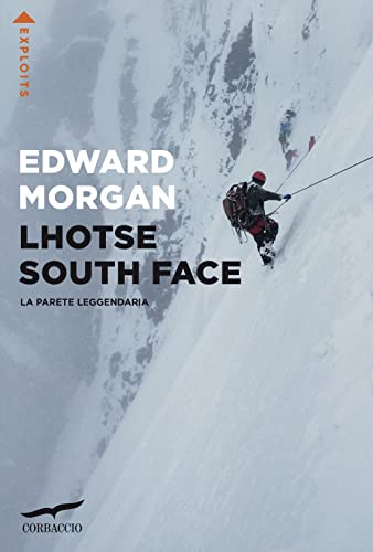 Lhotse South Face. La parete leggendaria (Exploits) von Corbaccio