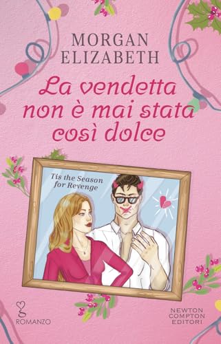La vendetta non è mai stata così dolce. Tis the season for revenge (Anagramma) von Newton Compton Editori