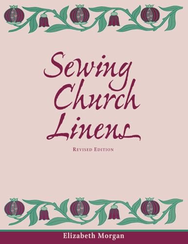 Sewing Church Linens (Revised): Convent Hemming and Simple Embroidery von Morehouse Publishing