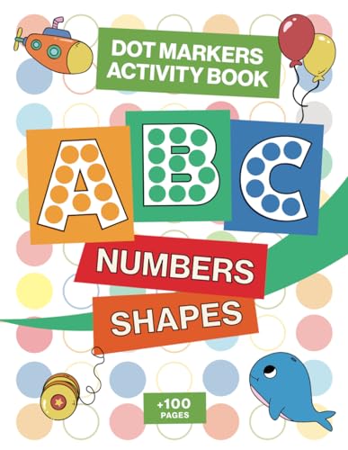 Dot Markers Activity Book: ABC Numbers and Shapes | Fun and Easy Dot Art for Toddlers and Kids | Simple Workbook for Learning Alphabet
