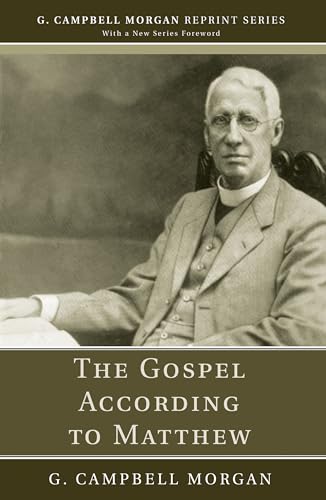 The Gospel According to Matthew (G. Campbell Morgan Reprint) von Wipf & Stock Publishers