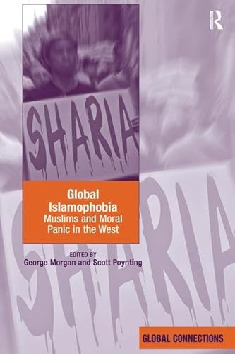 Global Islamophobia: Muslims and Moral Panic in the West (Global Connections (Hardcover)) von Routledge