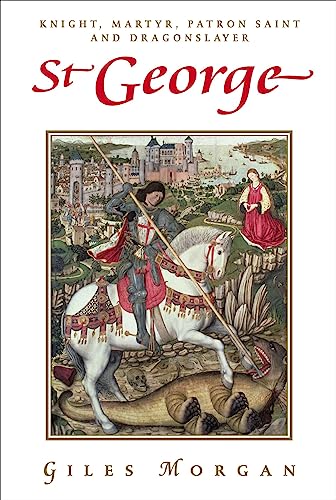 St George (new Edition): Knight, Martyr, Patron Saint and Dragonslayer (Pocket Essential)