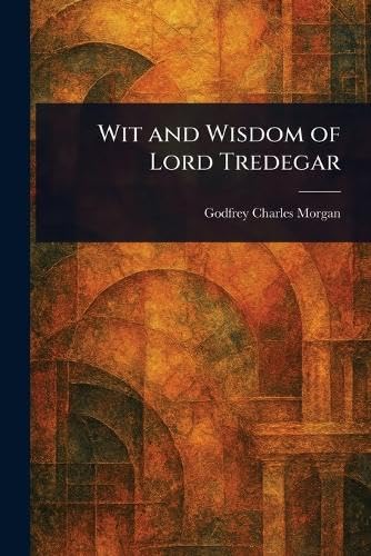 Wit and Wisdom of Lord Tredegar von Anson Street Press