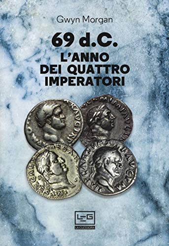 69 d.C. L'anno dei quattro imperatori (La clessidra di Clio)
