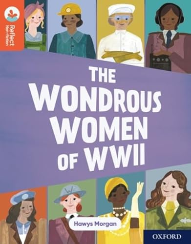 Oxford Reading Tree TreeTops Reflect: Oxford Reading Level 13: The Wondrous Women of WWII von Oxford University Press