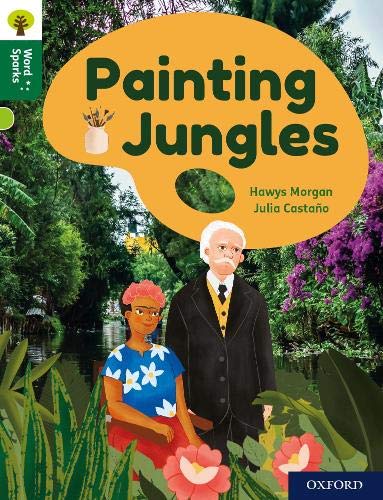 Oxford Reading Tree Word Sparks: Level 12: Painting Jungles von Oxford University Press