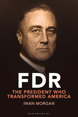 FDR: Transforming the Presidency and Renewing America von Bloomsbury