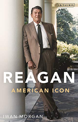 Reagan: American Icon von I. B. Tauris & Company