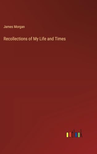 Recollections of My Life and Times von Outlook Verlag