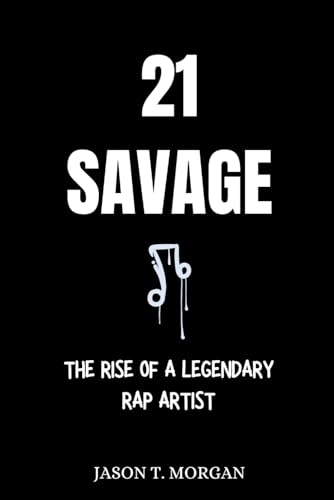21 Savage Biography: The Rise of a Legendary Rap Artist von Independently published