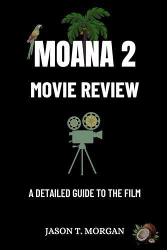 Moana 2 Movie Review: A Detailed Guide to the Film von Independently published