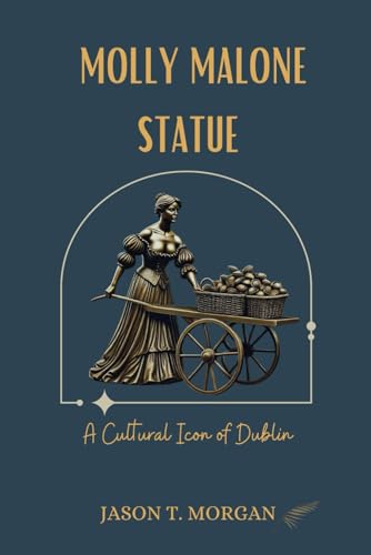 Molly Malone Statue: A Cultural Icon of Dublin von Independently published