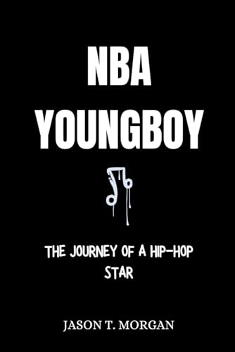 NBA YoungBoy Biography: The Journey of a Hip-hop Star von Independently published