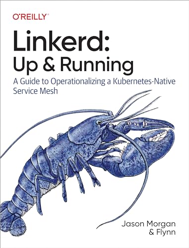 Linkerd: Up and Running: A Guide to Operationalizing a Kubernetes-Native Service Mesh von O'Reilly Media
