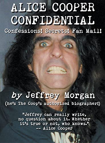 Alice Cooper Confidential: Confessions! Secrets! Fan Mail! von New Haven Publishing Ltd