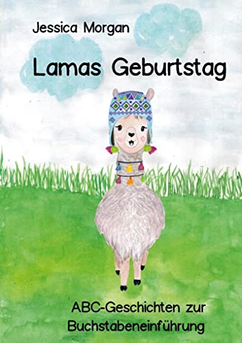 Lamas Geburtstag - ABC-Geschichten zur Buchstabeneinführung von tolino media
