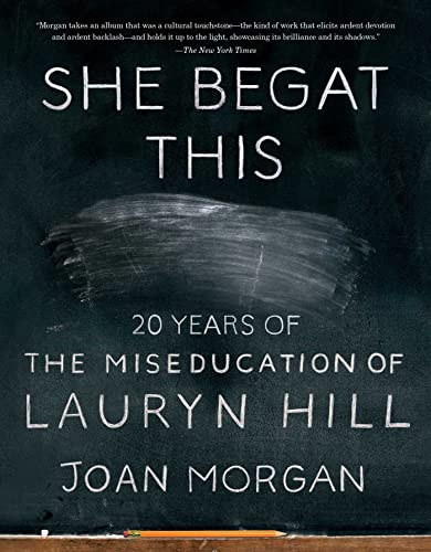 She Begat This: 20 Years of The Miseducation of Lauryn Hill von Atria