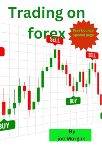 Trading on forex: Demystifying Forex Trading: A Comprehensive Guide to Mastering Currency Markets and Beyond" von Independently published