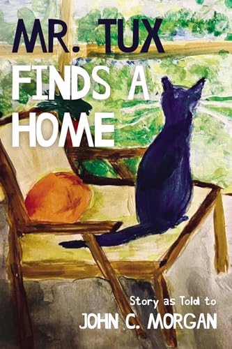 Mr. Tux Finds a Home: Story as Told to John C. Morgan von Resource Publications (CA)