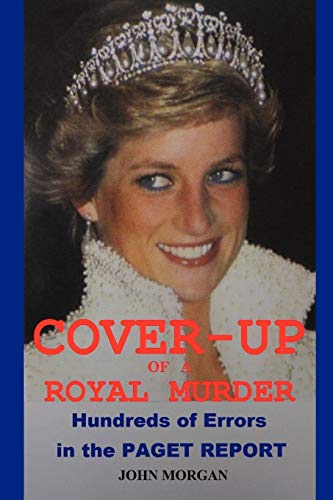 Cover-up of a Royal Murder: Hundreds of Errors in the Paget Report von Lulu.com