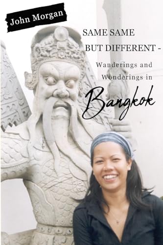 Same Same but Different - Wanderings and Wonderings in Bangkok von Olympia Publishers