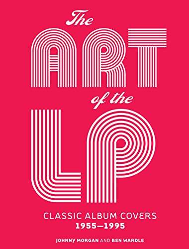 The Art of the LP: Classic Album Covers 1955 1995 von Sterling