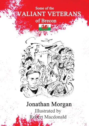 Some of the Valiant Veterans of Brecon Some of the Valiant Veterans of Brecon von Cambria Books