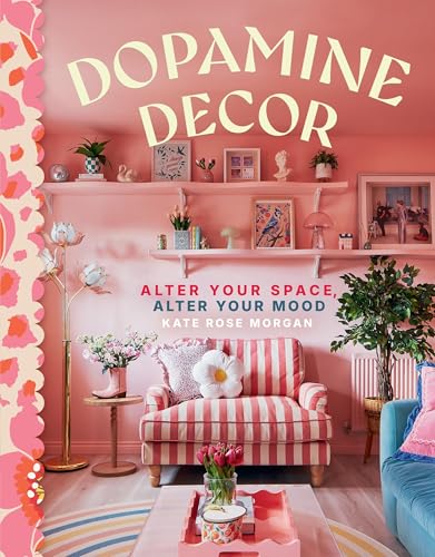 Dopamine Decor: Alter Your Space, Alter Your Mood von Running Press Adult
