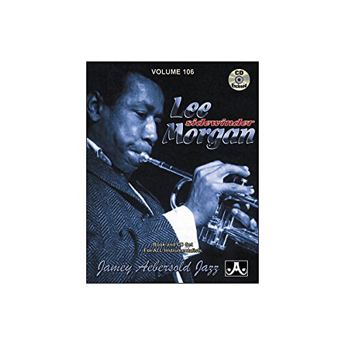 Jamey Aebersold Jazz -- Lee Morgan, Vol 106: Sidewinder, Book & CD: Sidewinder, Book & Online Audio (Jazz Play-a-long for All Instrumentalists, 106, Band 106) von Alfred Music