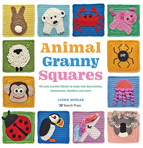 Animal Granny Squares: 40 Cute Crochet Blocks to Make into Decorations, Homewares, Blankets, and More