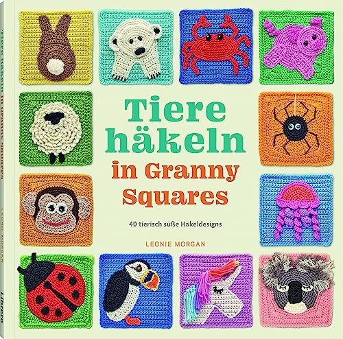 Tiere häkeln in Granny Squares: 40 Motive für Dekorationen, Decken und vieles mehr von Librero
