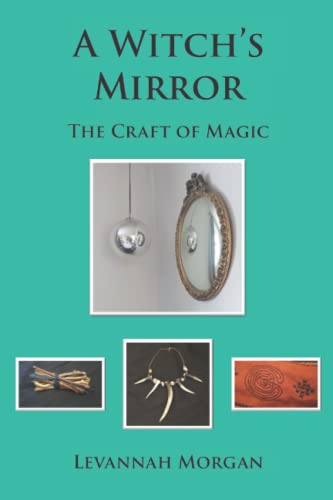 A Witch's Mirror: The Craft of Magic von The Universe Machine