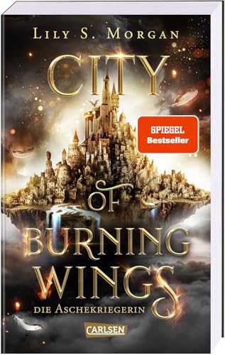 City of Burning Wings. Die Aschekriegerin: SPIEGEL-Bestseller. Mitreißender Fantasy-Liebesroman mit starker Heldin | Hochwertig ausgestattete Klappenbroschur City of Burning Wings. Die Aschekriegerin: SPIEGEL-Bestseller. Mitreißender Fantasy-Liebesroman mit starker Heldin | Hochwertig ausgestattete Klappenbroschur
