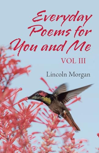 Everyday Poems for You and Me: VOL III von Xlibris US