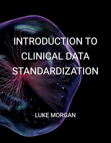 Introduction to Clinical Data Standardization von Independently published