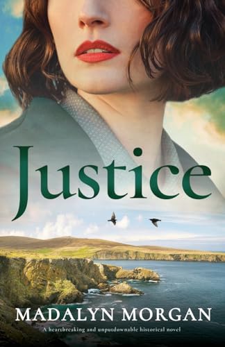 Justice: A heartbreaking and unputdownable historical novel (Sisters of Wartime England, Band 10)