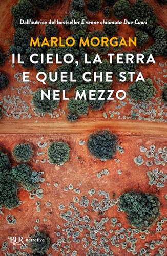 Cielo, terra e quel che sta nel mezzo (BUR Narrativa) von BUR Rizzoli