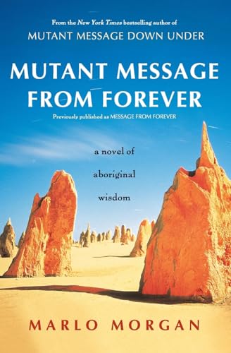 MUTANT MESSAGE FROM FOREVER: A Novel of Aboriginal Wisom