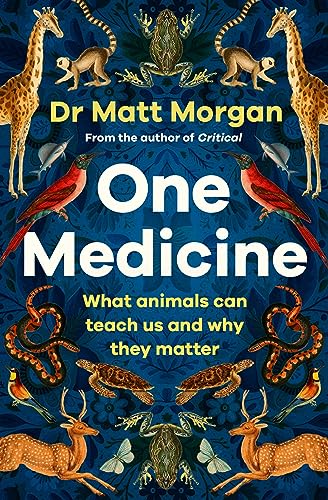 One Medicine: How understanding animals can save our lives von Simon + Schuster UK