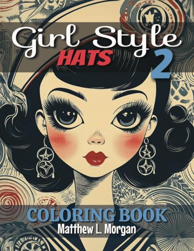 Girl Style Coloring Book: Hats 2 von Independently published