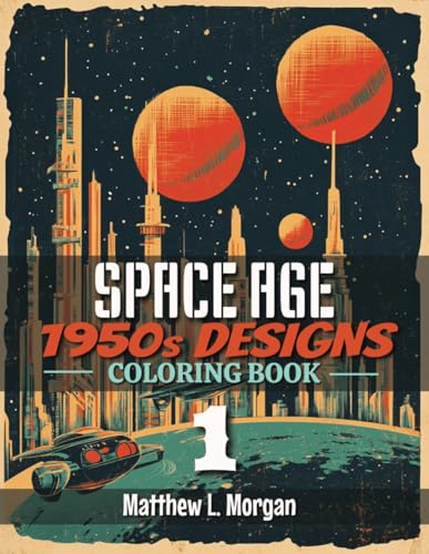 Space Age Coloring Book: 1950s Designs von Independently published